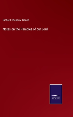 Notes on the Parables of our Lord - Trench, Richard Chenevix