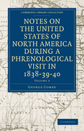 Notes on the United States of North America during a Phrenological Visit in 1838-39-40