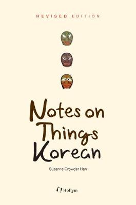 Notes On Things Korean (revised Edition) - Han, Suzanne Crowder