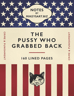 Notes: "The Pussy Who Grabbed Back"