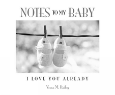 Notes to My Baby: I Love You Already