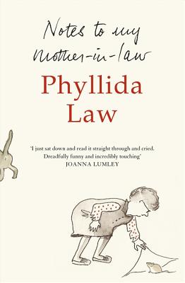 Notes to my Mother-in-Law - Law, Phyllida