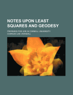 Notes Upon Least Squares and Geodesy: Prepared for Use in Cornell University