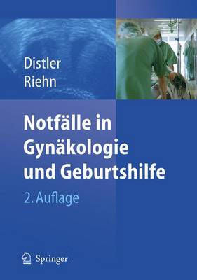 Notfalle in Gynakologie Und Geburtshilfe - Distler, Wolfgang, and Riehn, Axel