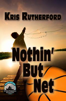 Nothin' But Net - Rutherford, Kris