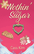 Nothin' But Sugar: A Holiday Cozy