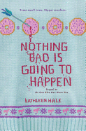 Nothing Bad Is Going to Happen