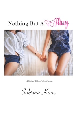 Nothing But A Fling: A Carlsbad Village Lesbian Romance - Kane, Sabrina