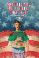 Nothing But the Truth: A Documentary Novel
