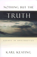 Nothing But the Truth: Essays in Apologetics
