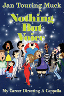 Nothing But Voice: My Career Directing A Cappella