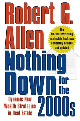 Nothing Down for the 2000s: Dynamic New Wealth Strategies in Real Estate - Allen, Robert G