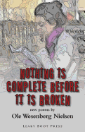 Nothing Is Complete Before It Is Broken