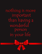 Nothing Is More Important Than Having A Wonderful Person In Your life