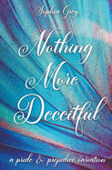 Nothing More Deceitful: A Pride and Prejudice Variation