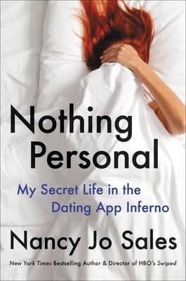 Nothing Personal: My Secret Life in the Dating App Inferno - Sales, Nancy Jo