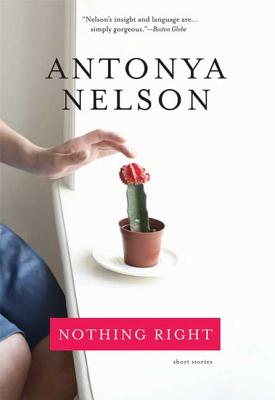 Nothing Right: Short Stories - Nelson, Antonya