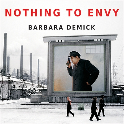 Nothing to Envy: Ordinary Lives in North Korea - Demick, and White, Karen (Read by)