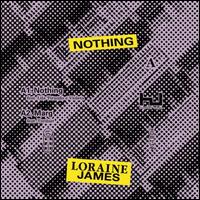 Nothing - Loraine James