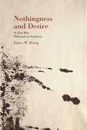 Nothingness and Desire: A Philosophical Antiphony