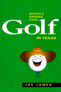 Nothin's Funnier Than Golf in Texas