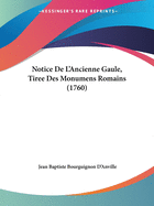 Notice de L'Ancienne Gaule, Tiree Des Monumens Romains (1760)