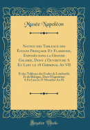 Notice Des Tableaux Des coles Franaise Et Flamande, Exposs Dans La Grande Galerie, Dont l'Ouverture a Eu Lieu Le 18 Germinal an VII: Et Des Tableaux Des coles de Lombardie Et de Bologne, Dont l'Exposition a Eu Lieu Le 25 Messidor an IX