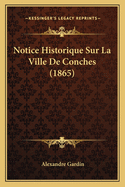 Notice Historique Sur La Ville de Conches (1865)