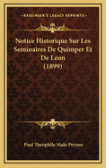 Notice Historique Sur Les Seminaires de Quimper Et de Leon (1899)