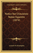 Notice Sur L'Ancienne Statue Equestre (1874)