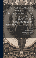 Notices of Sanskrit MSS. [1st ser.] by Rjendralla Mitra. Published Under Orders of the Government of Bengal Volume 1, Pt.1-3