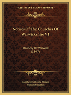 Notices Of The Churches Of Warwickshire V1: Deanery Of Warwick (1847)