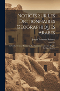 Notices Sur Les Dictionnaires Geographiques Arabes: Et Sur Le Systeme Primitif de La Numeration Chez Les Peuples de Race Berbere