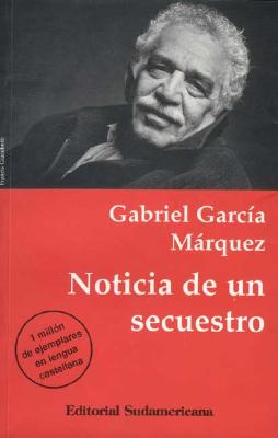 Noticia de Un Secuestro - Garcia Marquez, Gabriel