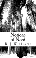 Notions of Need: Poems - Williams, D J