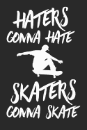 Notizbuch: fr Skater und Skateboarder &#9830; ber 100 Seiten Dot Grid Punkteraster fr alle Notizen, Tricks oder Skizzen &#9830; handliches 6x9 Jounal Format &#9830; Motiv: Skaters gonna skate wei