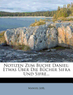 Notizen Zum Buche Daniel: Etwas Uber Die Bucher Sifra Und Sifre...