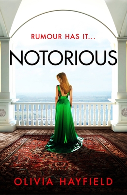 Notorious: a scandalous read perfect for fans of Danielle Steel - Hayfield, Olivia