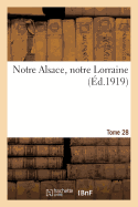 Notre Alsace, Notre Lorraine. Tome 28