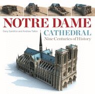 Notre Dame Cathedral: Nine Centuries of History