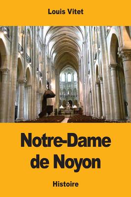 Notre-Dame de Noyon - Vitet, Ludovic