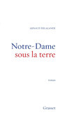 Notre-Dame Sous La Terre: Roman