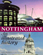 Nottingham: An Illustrated History - Beckett, John, and Brand, Ken