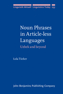 Noun Phrases in Article-Less Languages: Uzbek and Beyond