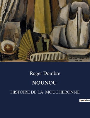 Nounou: Histoire de la Moucheronne - Dombre, Roger