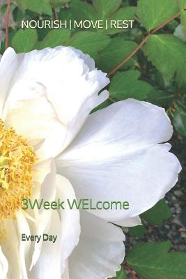 Nourish Move Rest: 3Week WELcome - Day, K J, and Day, Every