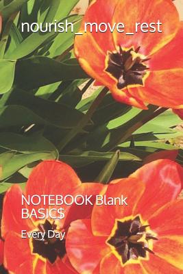 nourish_move_rest: NOTEBOOK Blank BASIC$ - Day, K J, and Day, Every