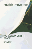 nourish_move_rest: NOTEBOOK Lined SPACE