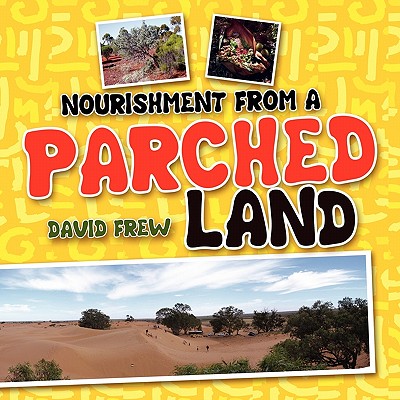 Nourishment From A Parched Land - Frew, David