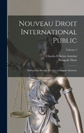 Nouveau Droit International Public: Suivant Les Besoins De La Civilisation Moderne; Volume 3